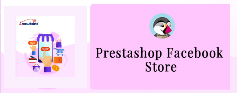 Module complémentaire de boutique Facebook Prestashop Knowband