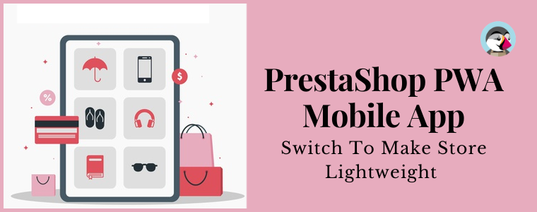 Passa all'app mobile PrestaShop PWA per rendere il negozio leggero