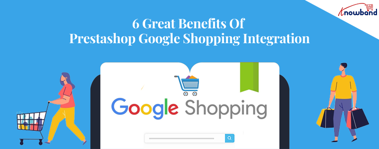 6 wspaniałych zalet integracji Prestashop z Google Shopping
