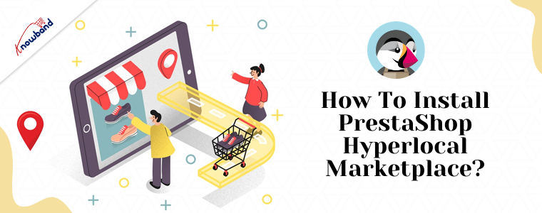 Como instalar o PrestaShop Hyperlocal Marketplace