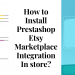 How to Install Prestashop Etsy Marketplace Integration in store