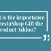 Quelle est l'importance de PrestaShop Gift the Product Addon