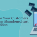 3 ways to know your customers using Prestashop Abandoned cart addon