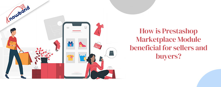 How is Prestashop Marketplace Module beneficial for sellers and buyers