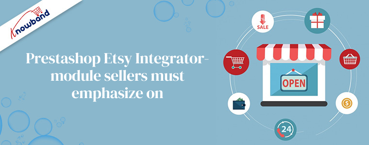 Prestashop Etsy Integrator- module sellers must emphasize on