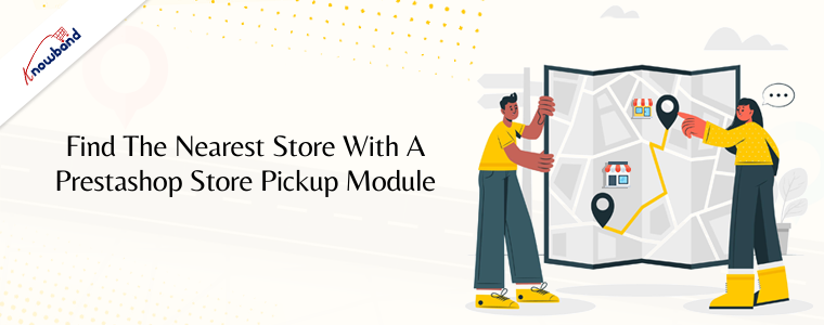 Find the nearest store with a Prestashop store pickup module