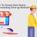 How to create new stores with Prestashop pick-up module
