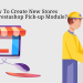 Come creare nuovi negozi con il modulo di ritiro Prestashop