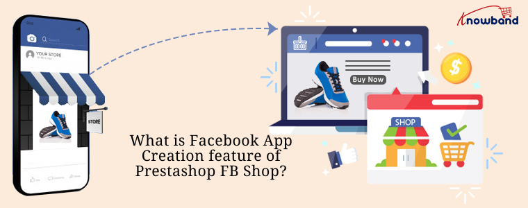 What is Facebook App Creation feature of Prestashop FB Shop