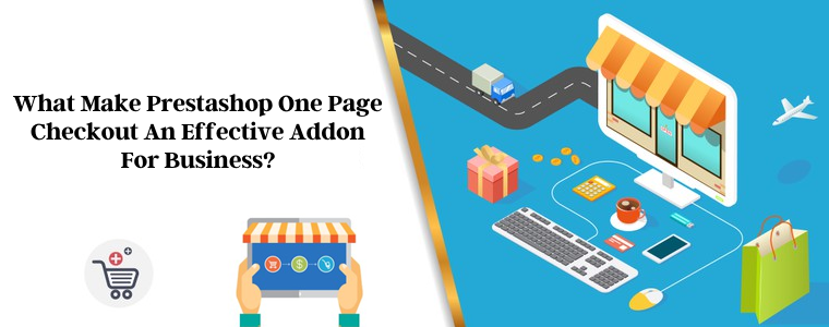 What make Prestashop One Page Checkout effective addon for business?
