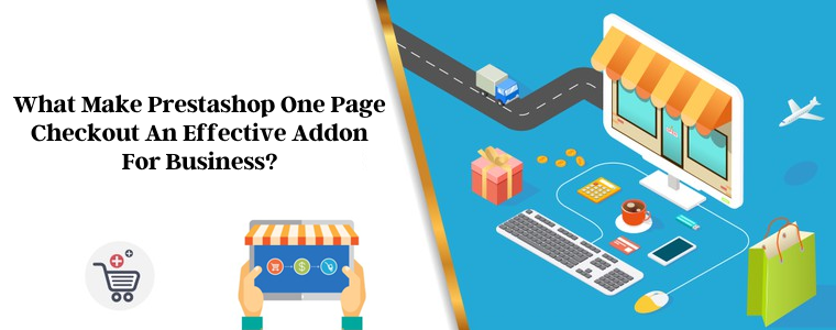 Cosa rende Prestashop One Page Checkout un componente aggiuntivo efficace per le aziende?