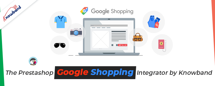 Quali funzionalità offre il componente aggiuntivo di integrazione di Google Shopping di Prestashop