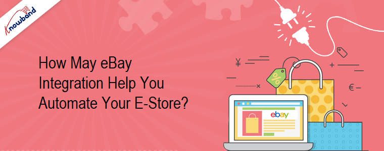 In che modo l'integrazione di eBay può aiutarti ad automatizzare il tuo e-store?