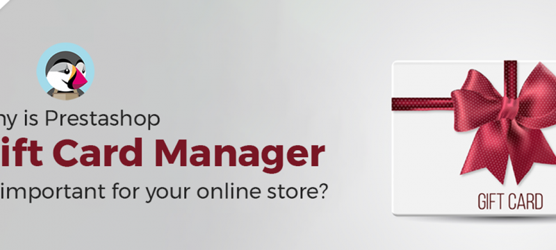Warum-ist-Prestashop-Gift-Card-Manager-so-wichtig-für-Ihren-Online-Shop