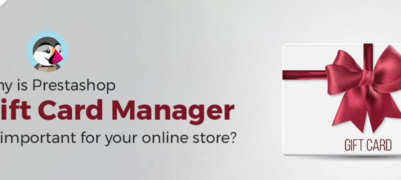 ¿Por qué Prestashop-Gift-Card-Manager-es-tan-importante-para-tu-tienda-online?