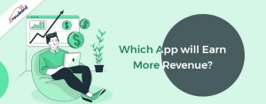Which app will earn more revenue