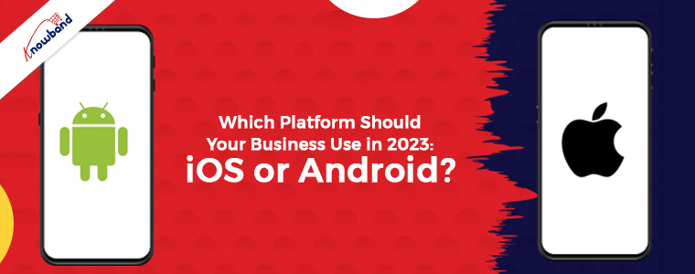Qual plataforma sua empresa deve usar em 2023: iOS ou Android