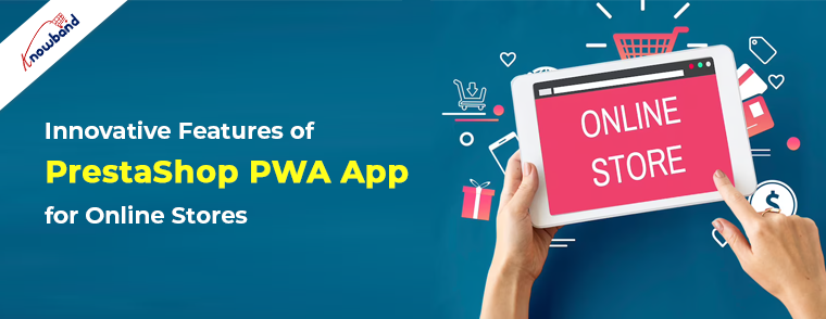 Recursos inovadores do aplicativo PrestaShop PWA para lojas online