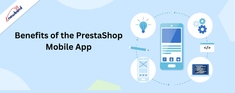 Vantaggi dell'app mobile PrestaShop di Knowband