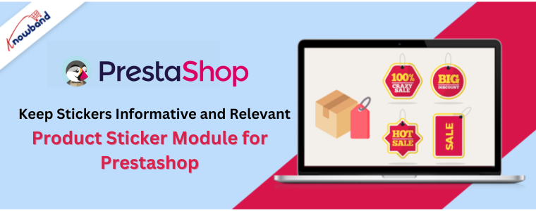 Keep Stickers Informative and Relevant- Product sticker module for prestashop by Knowband