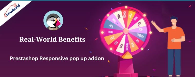 real world benefits using with Prestashop Responsive pop up addon by Knowband