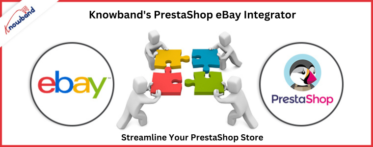 Usprawnij swój sklep PrestaShop dzięki integratorowi PrestaShop eBay firmy Knowband