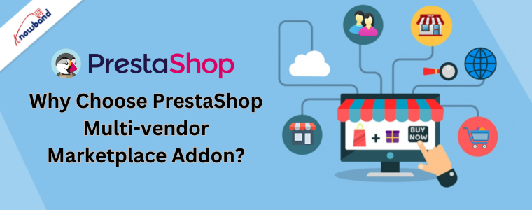 Why Choose PrestaShop Multi-vendor Marketplace Addon