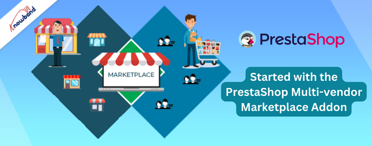 started with the PrestaShop Multi-vendor Marketplace Addon
