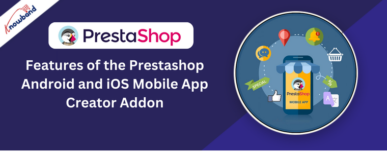 Features of the Prestashop Android and iOS Mobile App Creator Addon
