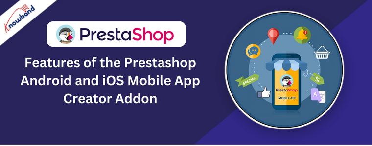 Características del complemento Creador de aplicaciones móviles para Android e iOS de Prestashop