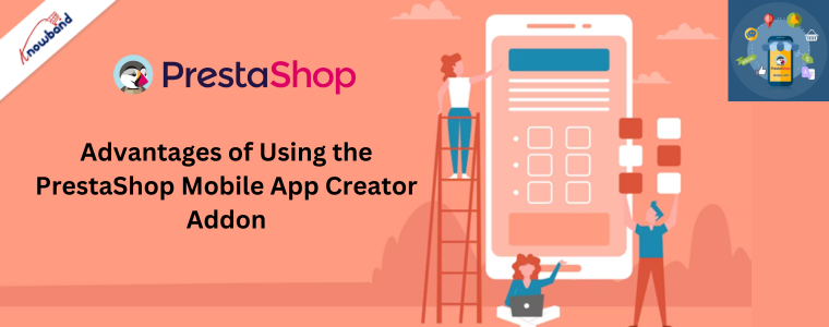 Vantagens de usar o complemento PrestaShop Mobile App Creator