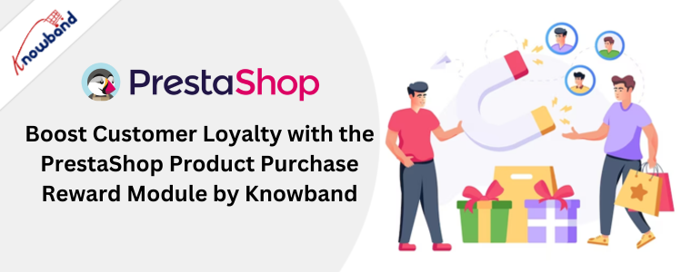 Aumenta la fedeltà dei clienti con il modulo di ricompensa per l'acquisto di prodotti PrestaShop di Knowband