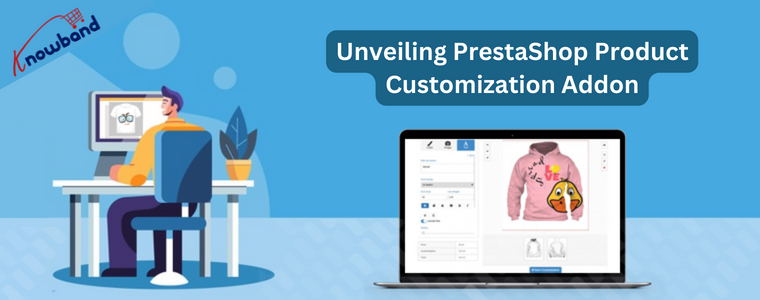 Unveiling PrestaShop Product Customization Addon