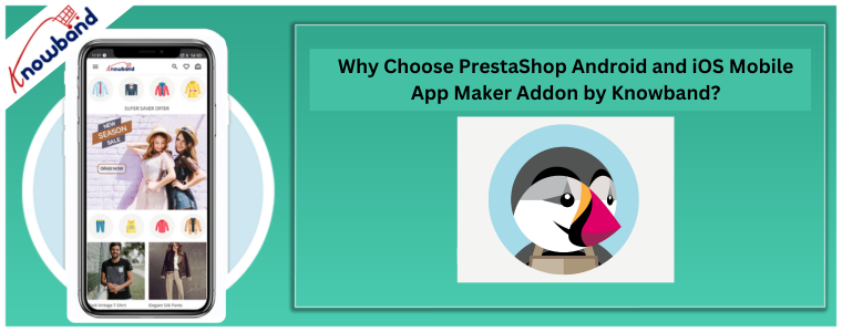 Por que escolher o complemento PrestaShop Android e iOS Mobile App Maker da Knowband