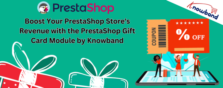 Aumenta le entrate del tuo negozio PrestaShop con il modulo carta regalo PrestaShop di Knowband