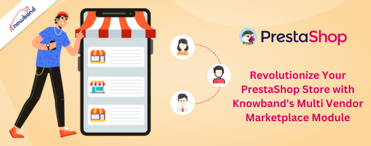 Revolucione sua loja PrestaShop com o módulo Multi Vendor Marketplace da Knowband