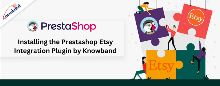 Installing the Prestashop Etsy Integration Plugin by Knowband
