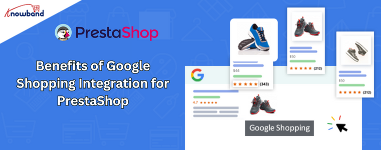 Benefits of Google Shopping Integration for PrestaShop