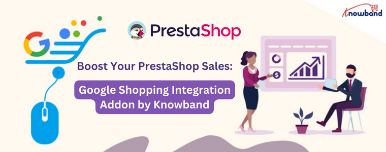 Aumente sus ventas de PrestaShop: complemento de integración de Google Shopping de Knowband