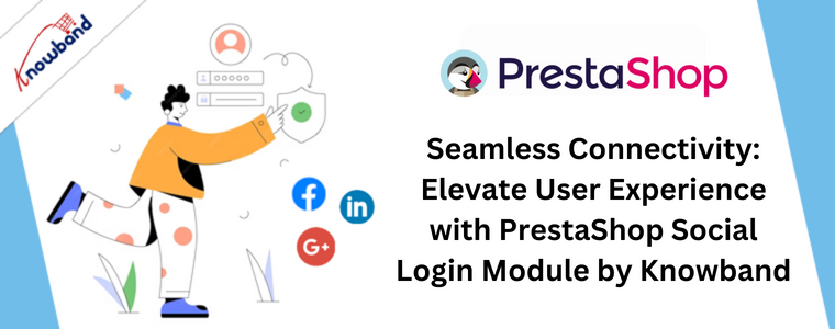 Nahtlose Konnektivität: Steigern Sie die Benutzererfahrung mit dem PrestaShop Social Login-Modul von Knowband