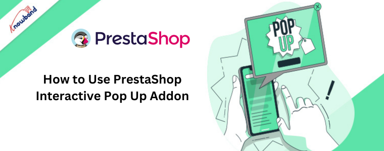 How to Use PrestaShop Interactive Pop Up Addon