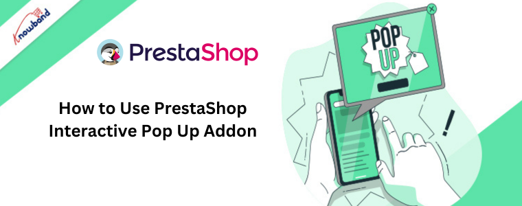 Come utilizzare il componente aggiuntivo pop-up interattivo di PrestaShop