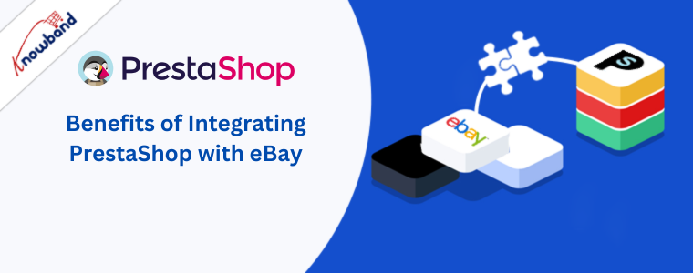 Benefits of Integrating PrestaShop with eBay