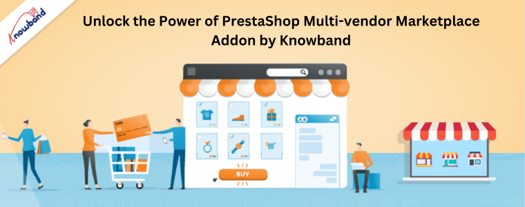 Desbloqueie o poder do complemento PrestaShop Multi-vendor Marketplace da Knowband