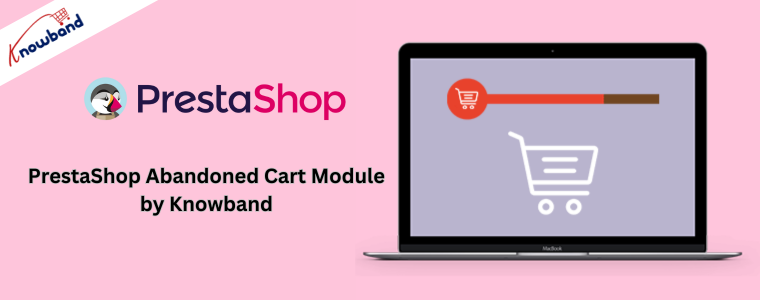 Modulo carrello abbandonato PrestaShop di Knowband