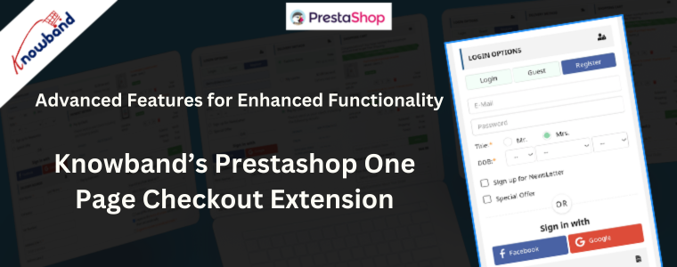 Zaawansowane funkcje zwiększające funkcjonalność dzięki jednostronicowemu rozszerzeniu Prestashop firmy Knowband