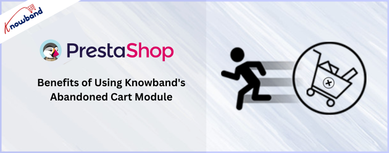 Vorteile der Verwendung des Abandoned Cart-Moduls von Knowband