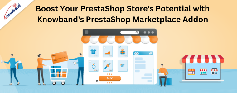 Aumente o potencial da sua loja PrestaShop com o complemento PrestaShop Marketplace da Knowband