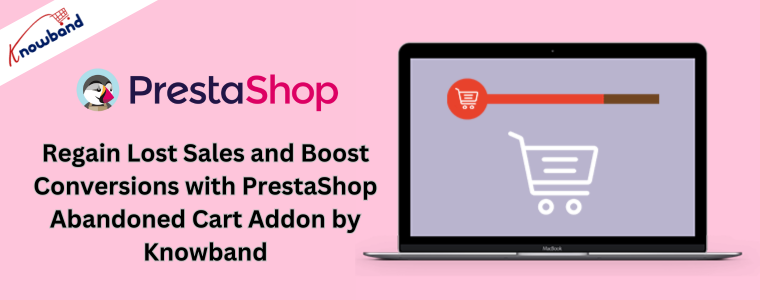 Gewinnen Sie entgangene Verkäufe zurück und steigern Sie die Conversions mit dem PrestaShop Abandoned Cart Add-on von Knowband