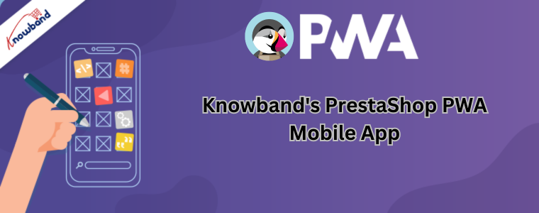 Application mobile PrestaShop PWA de Knowband